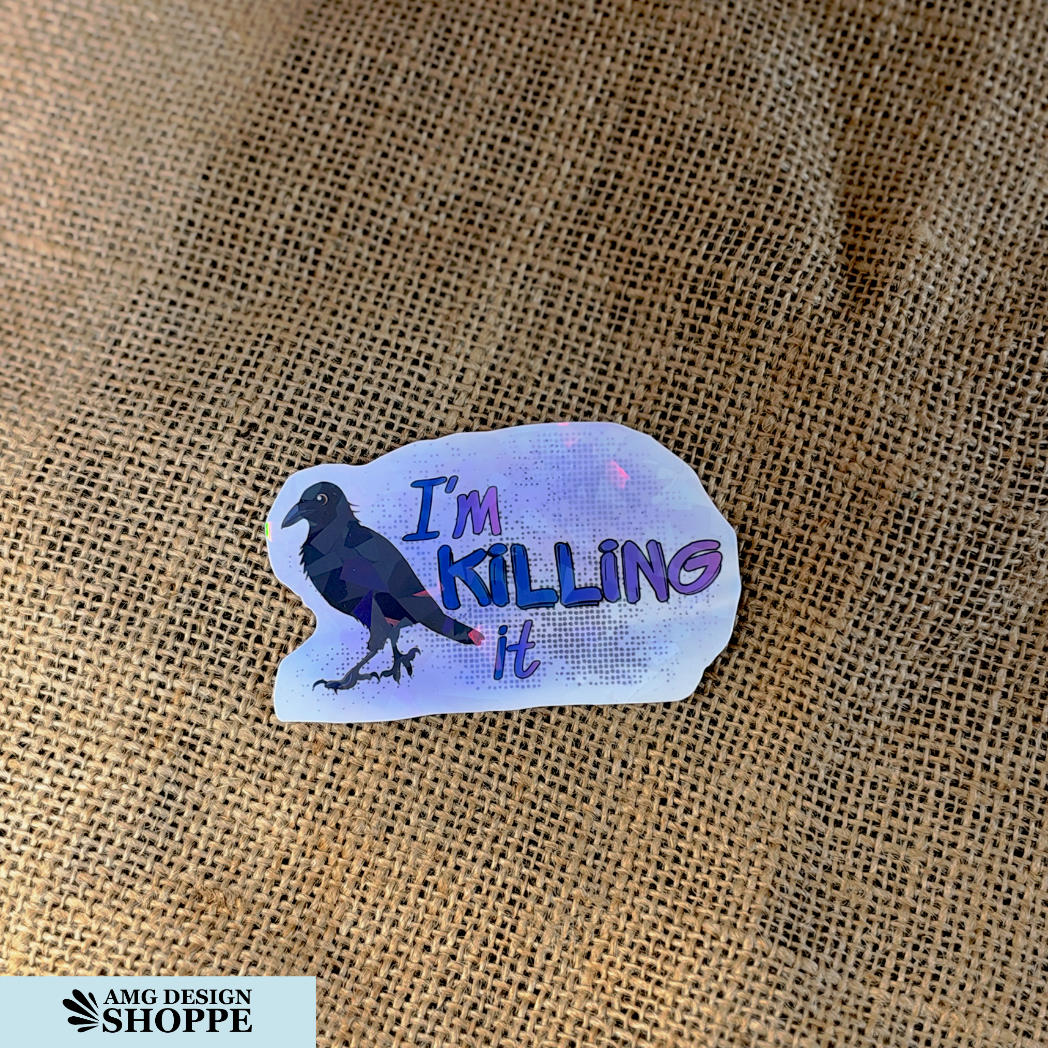 I'm Killing It (Sticker)