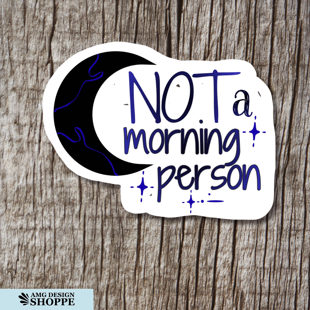 Not a Morning Person (Sticker)