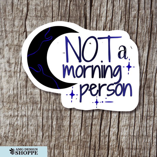 Not a Morning Person (Sticker)