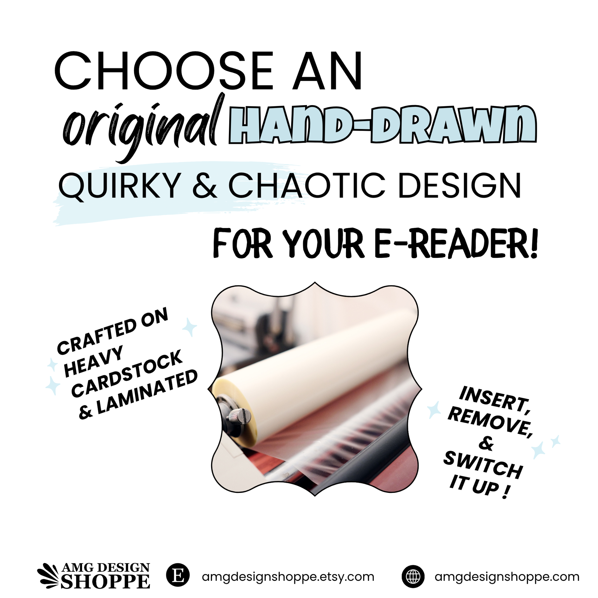 Choose an original hand-drawn quirky & chaotic design for your e-reader. Kindle insert is created on heavy cardstock & laminated. "Insert, Remove, & switch it up"
- © AMG Design Shoppe, shop on Etsy and amgdesignshoppe.com